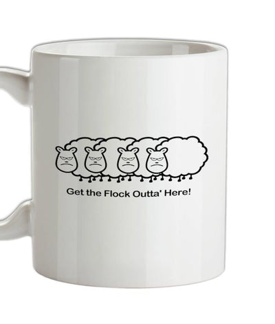 Get The Flock Outta Here Ceramic Mug