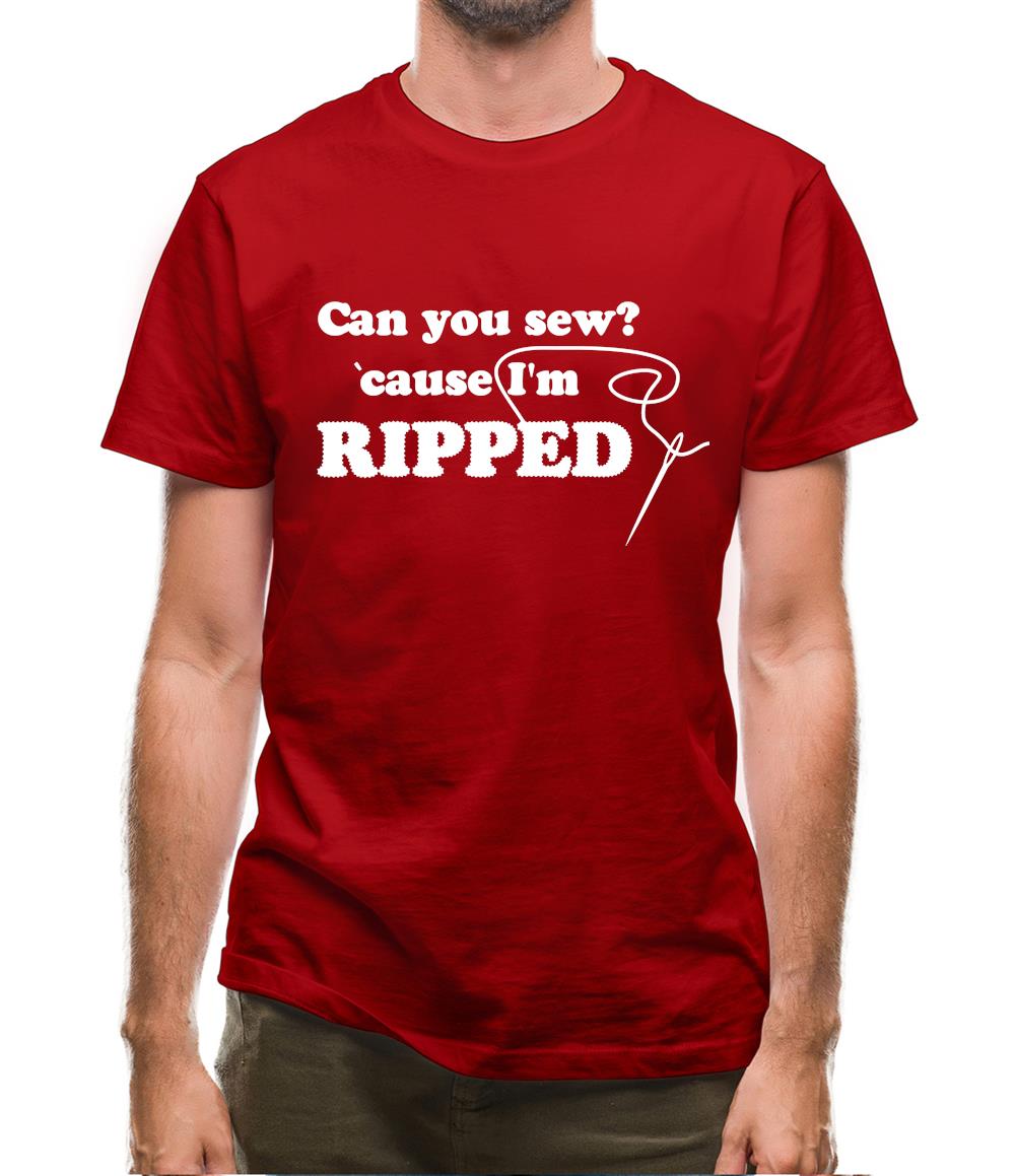 Can You Sew 'Cause I'm Ripped Mens T-Shirt