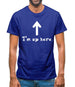 I'm Up Here Mens T-Shirt