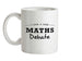 I Love A Good Maths Debate Ceramic Mug