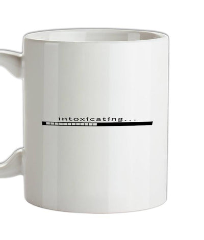 Intoxicating... Ceramic Mug