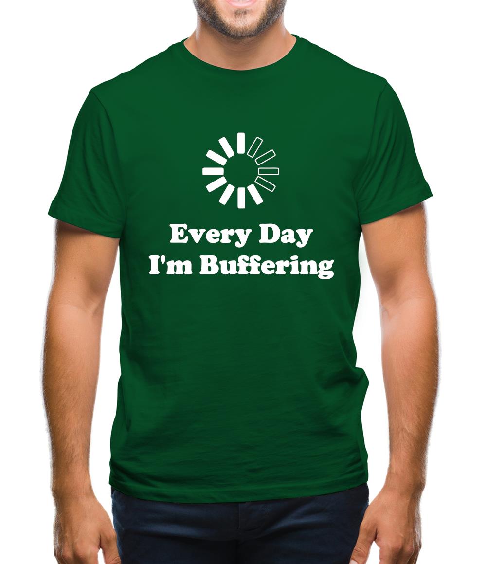 Every Day I'm Buffering Mens T-Shirt