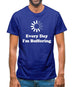 Every Day I'm Buffering Mens T-Shirt