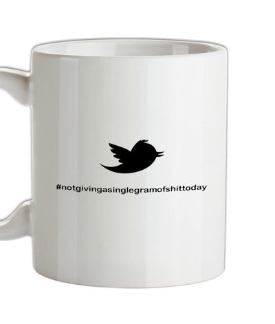 Not Giving A Single Gram Of Shit Today Ceramic Mug