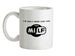 I'm Only Here For The Free Milf Ceramic Mug