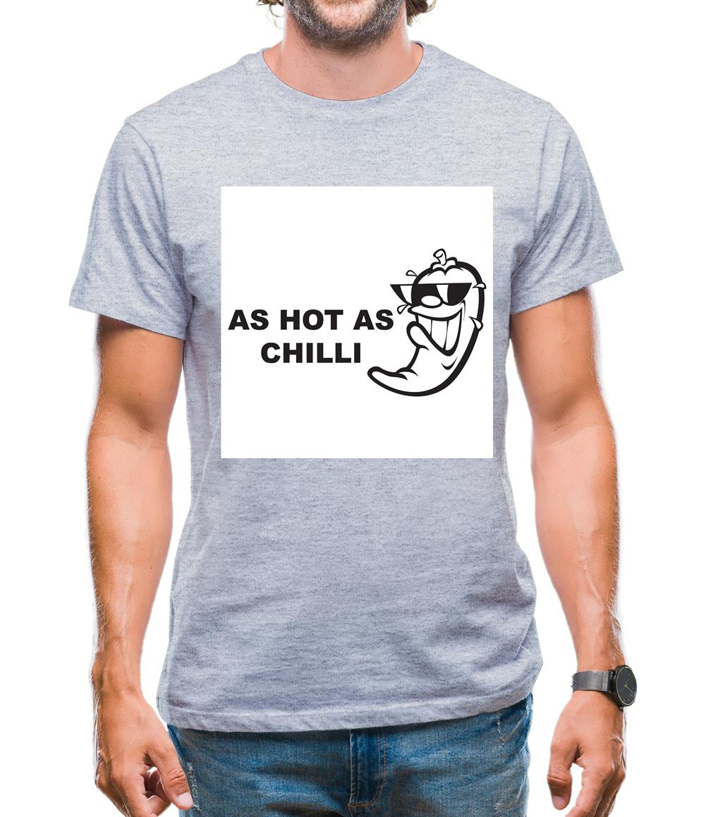 As Hot As Chilli Mens T-Shirt