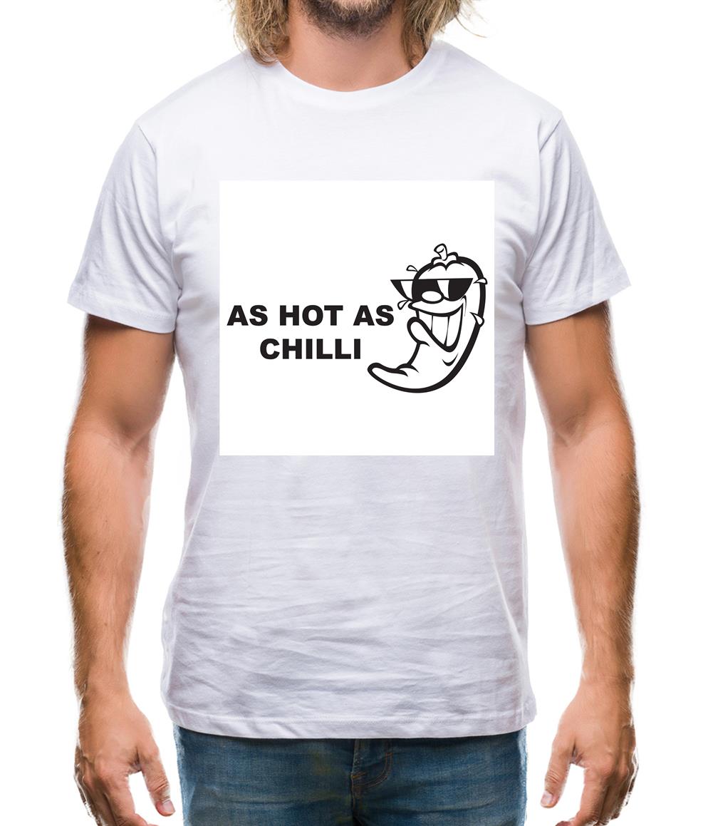 As Hot As Chilli Mens T-Shirt