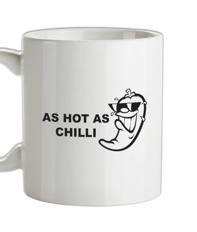 As Hot As Chilli Ceramic Mug