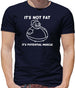 It's not fat, it's potential muscle Mens T-Shirt