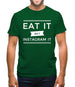 Eat It Don't Instagram It Mens T-Shirt