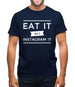 Eat It Don't Instagram It Mens T-Shirt