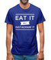 Eat It Don't Instagram It Mens T-Shirt