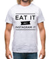 Eat It Don't Instagram It Mens T-Shirt