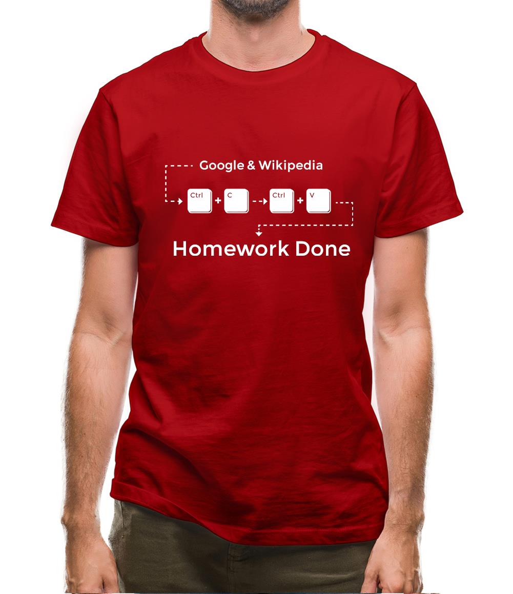 Ctrl C And Ctrl V Equals Homework Done Mens T-Shirt