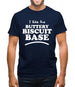 I Like The Buttery Biscuit Base Mens T-Shirt