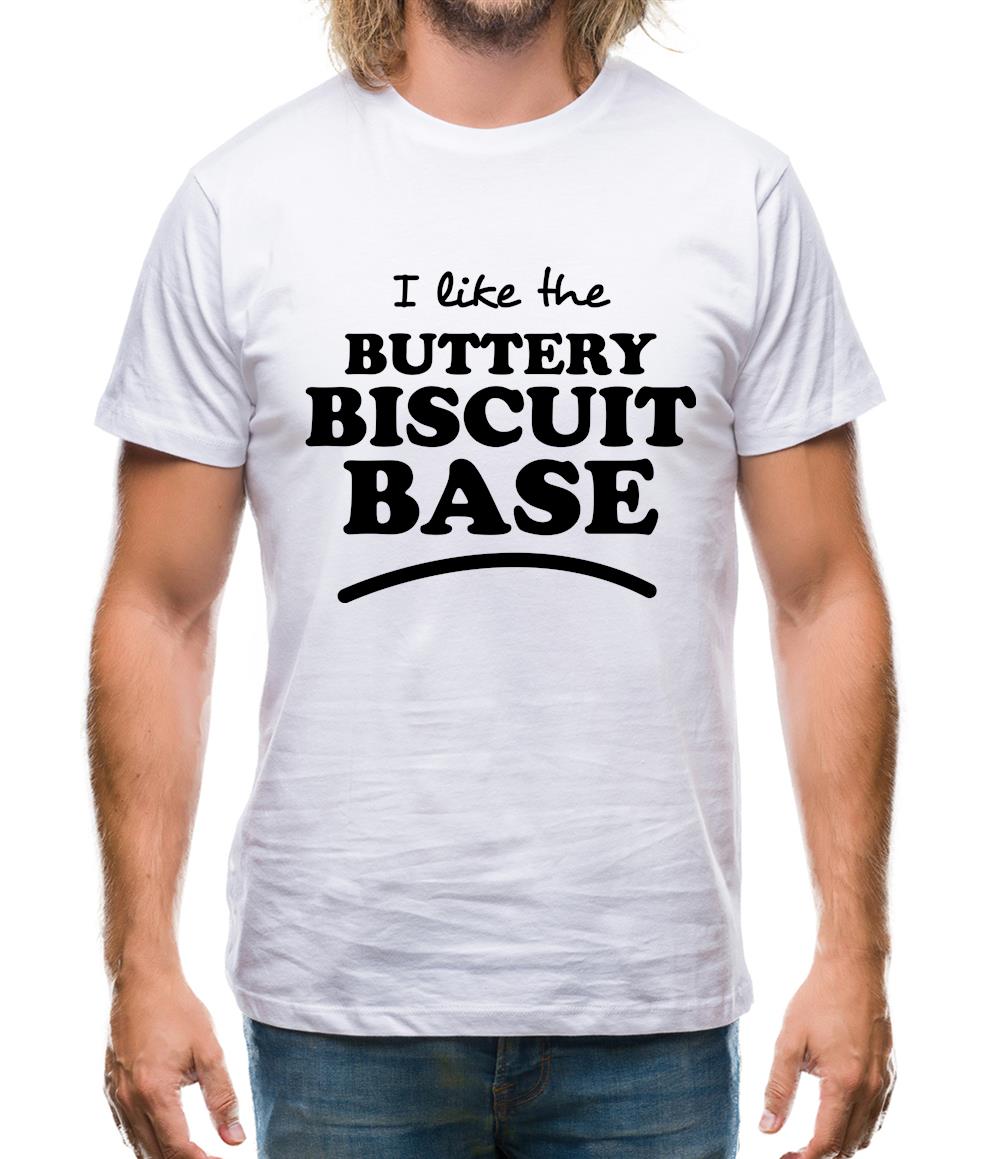 I Like The Buttery Biscuit Base Mens T-Shirt