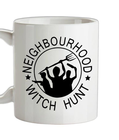 Neighbourhood witch hunt Ceramic Mug
