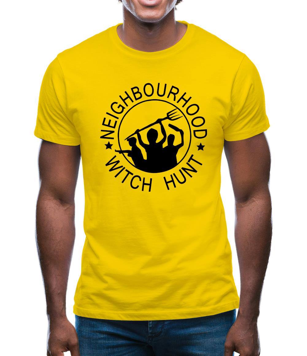 Neighbourhood witch hunt Mens T-Shirt
