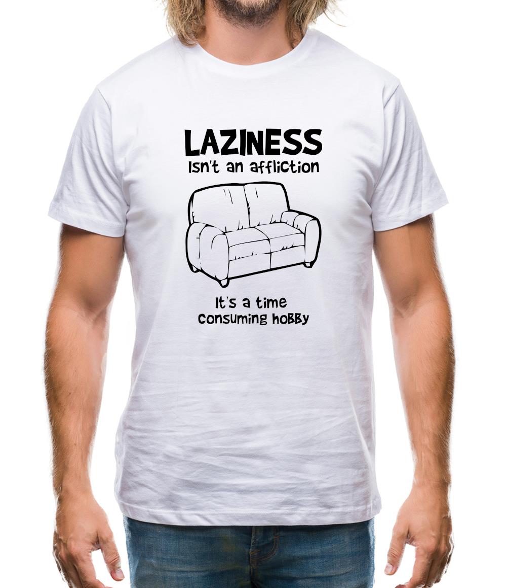 Laziness isn't an affliction, It's a time consuming hobby Mens T-Shirt