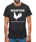 WANTED nice warm home for my cock Mens T-Shirt