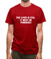 The liver is evil. It must be punished Mens T-Shirt