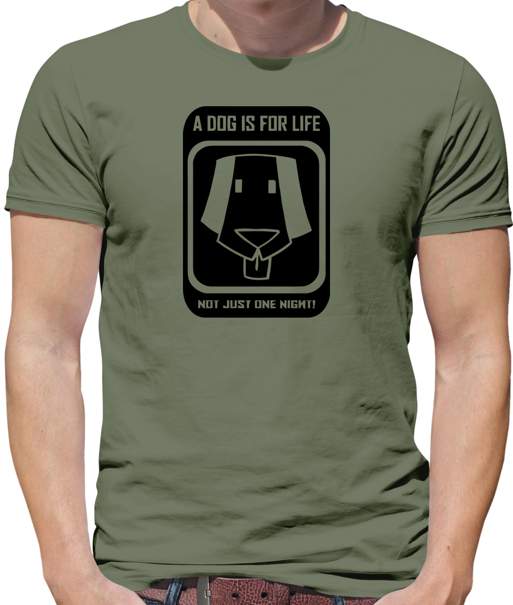 A dog is for life, not just one night Mens T-Shirt