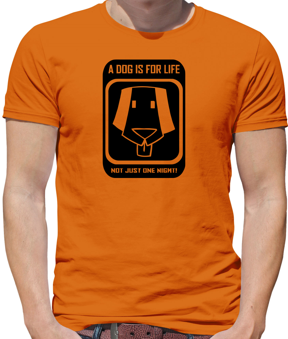 A dog is for life, not just one night Mens T-Shirt