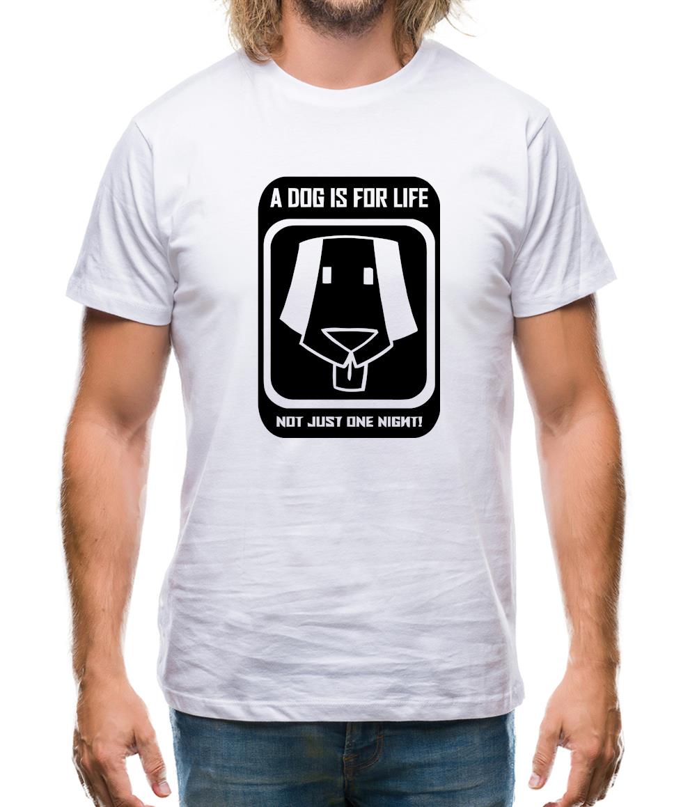 A dog is for life, not just one night Mens T-Shirt