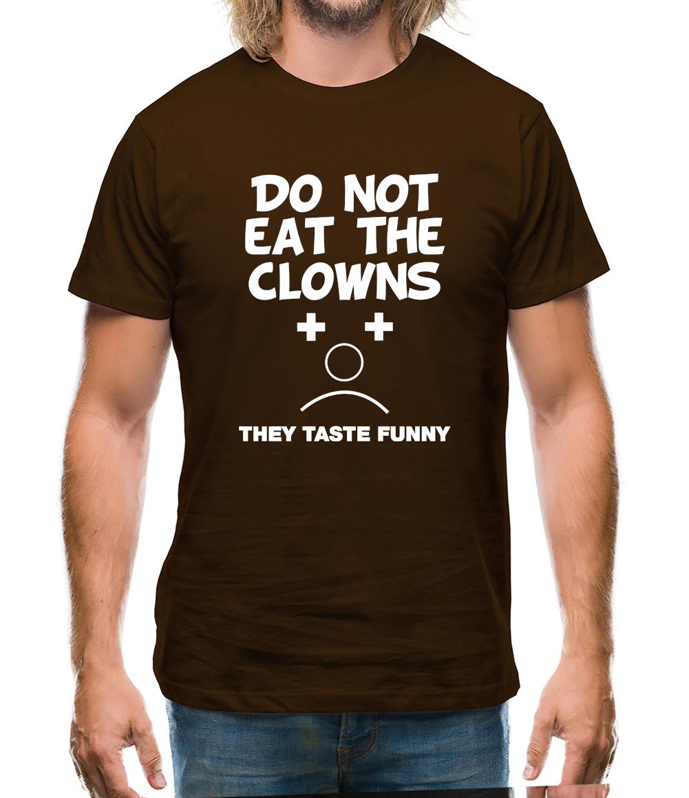 Do Not Eat The Clowns They Taste Funny Mens T-Shirt