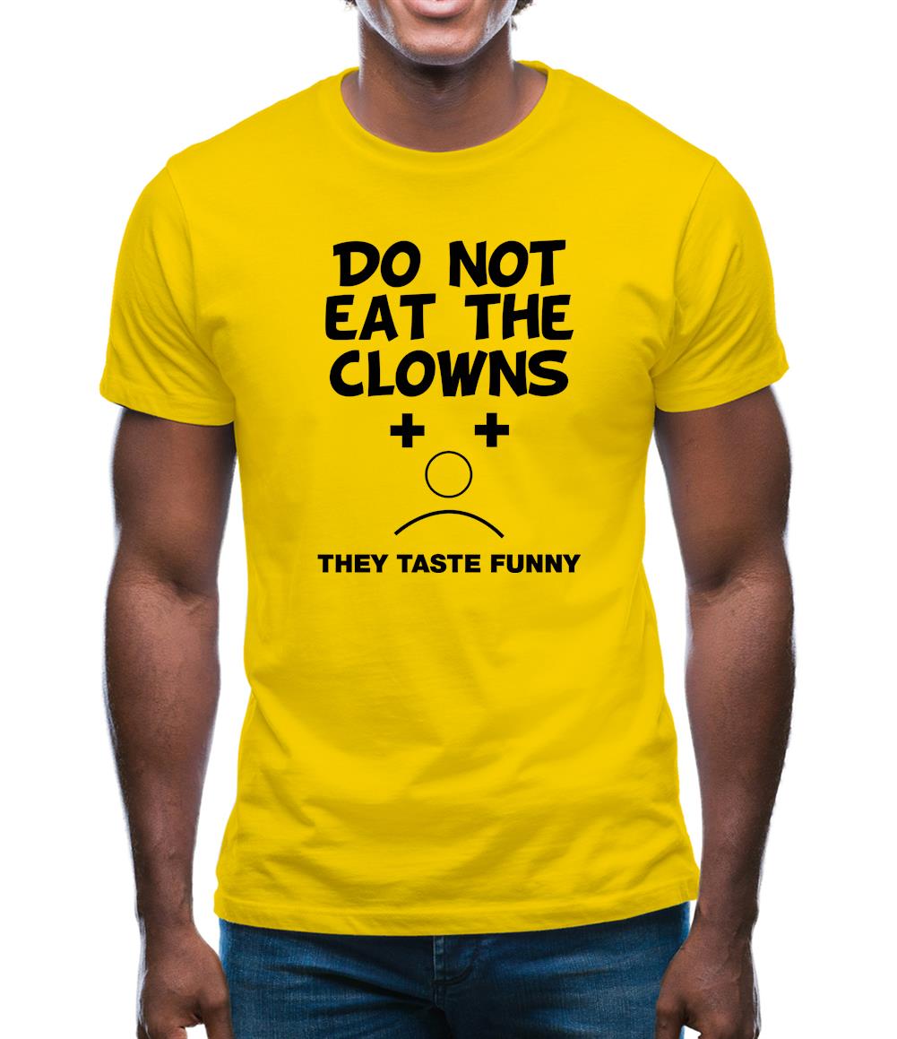 Do Not Eat The Clowns They Taste Funny Mens T-Shirt