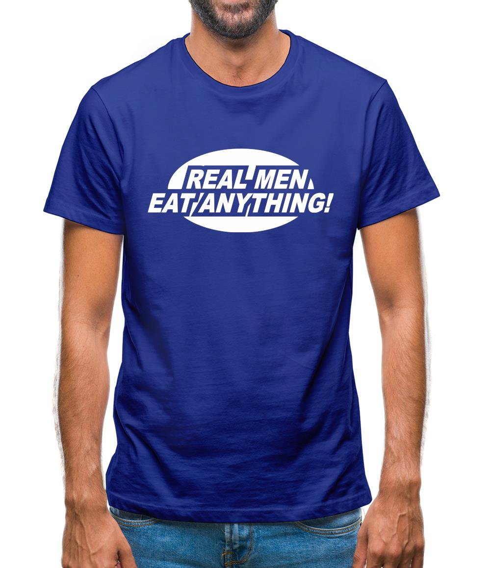 Real Men Eat Anything Mens T-Shirt
