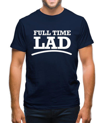 Full Time Lad Mens T-Shirt