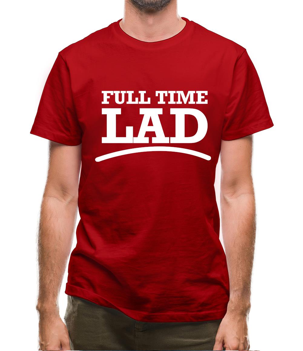 Full Time Lad Mens T-Shirt