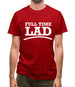 Full Time Lad Mens T-Shirt