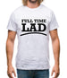 Full Time Lad Mens T-Shirt