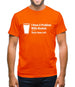 I Have A Problem With Alcohol. There's None Left Mens T-Shirt