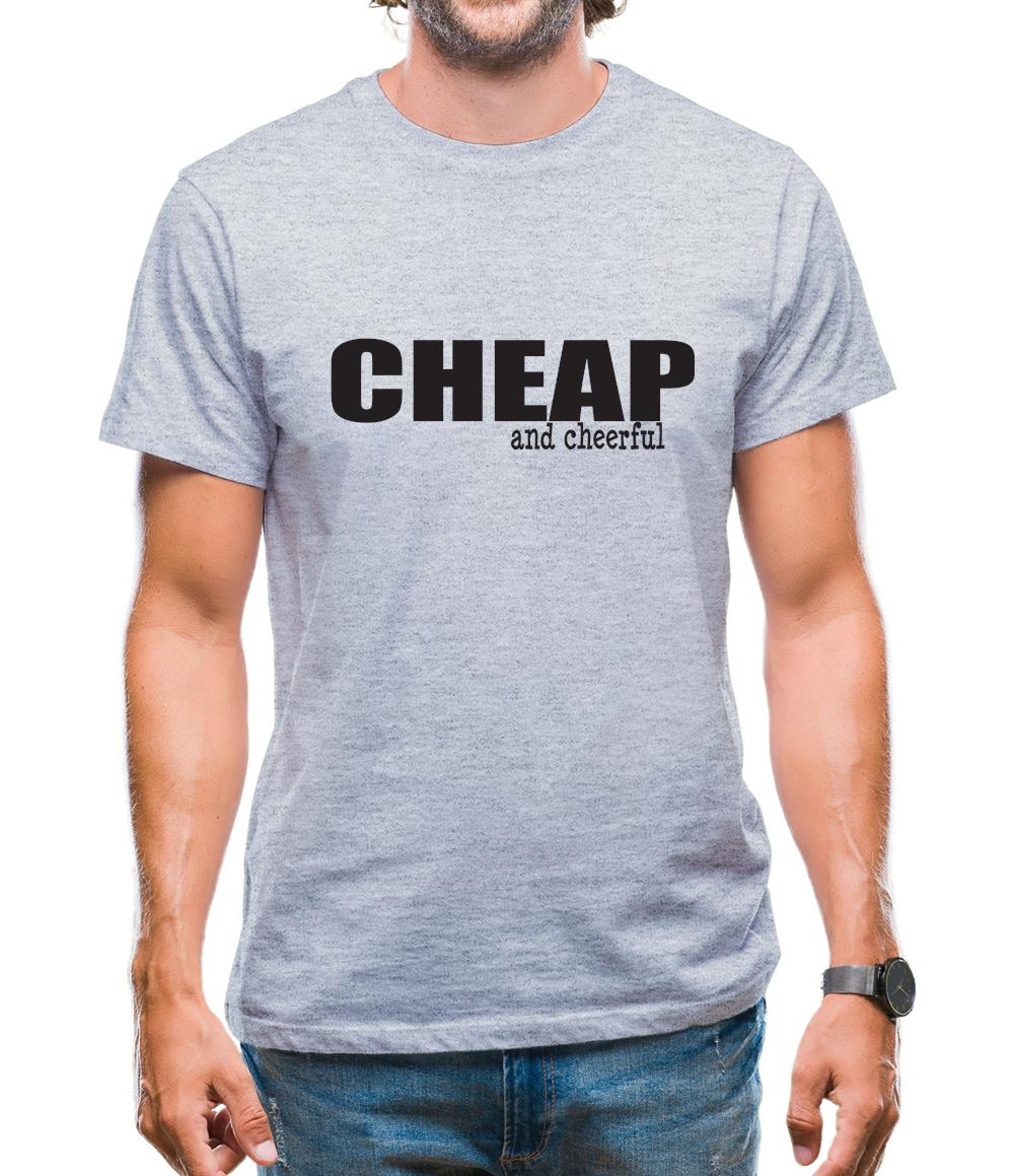 Cheap And Cheerful Mens T-Shirt