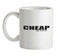 Cheap And Cheerful Ceramic Mug