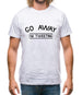 Go Away I'm Tweeting Mens T-Shirt