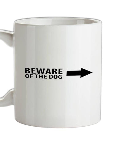 Beware Of The Dog Ceramic Mug