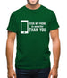 Even My Phone Is Smarter Than You Mens T-Shirt