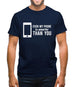Even My Phone Is Smarter Than You Mens T-Shirt