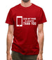 Even My Phone Is Smarter Than You Mens T-Shirt
