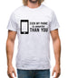 Even My Phone Is Smarter Than You Mens T-Shirt