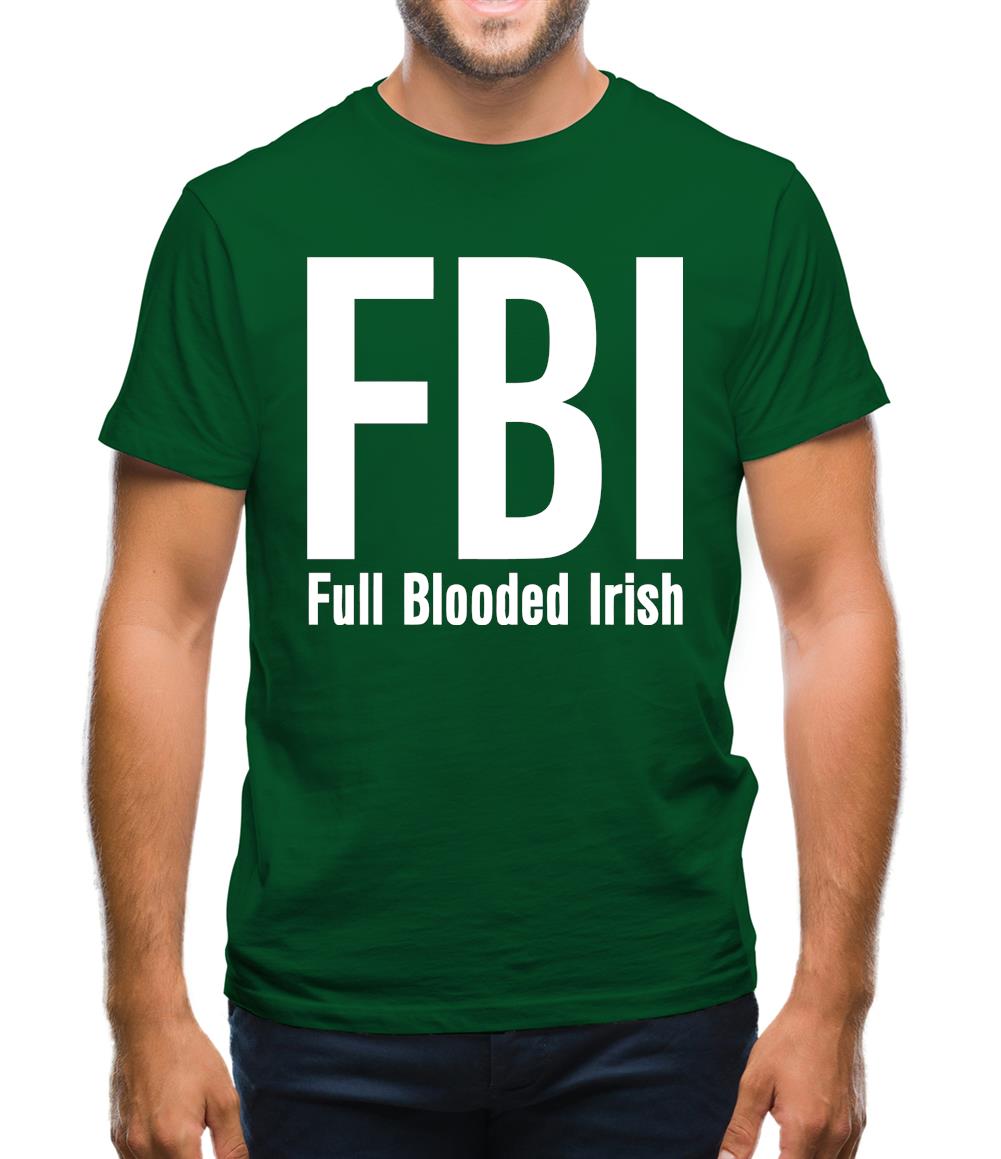 FBI Full Blooded Irish Mens T-Shirt