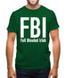 FBI Full Blooded Irish Mens T-Shirt