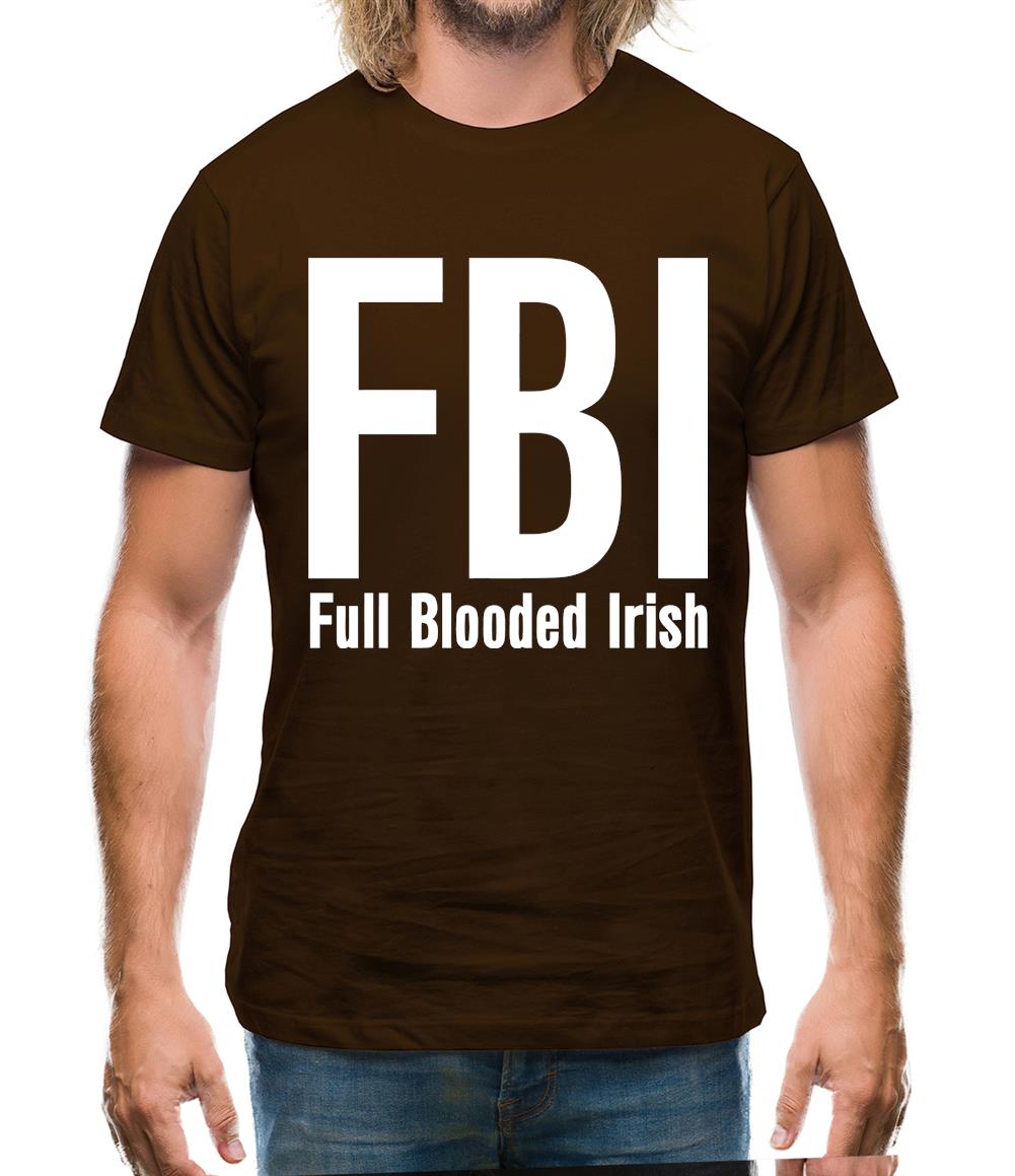 FBI Full Blooded Irish Mens T-Shirt