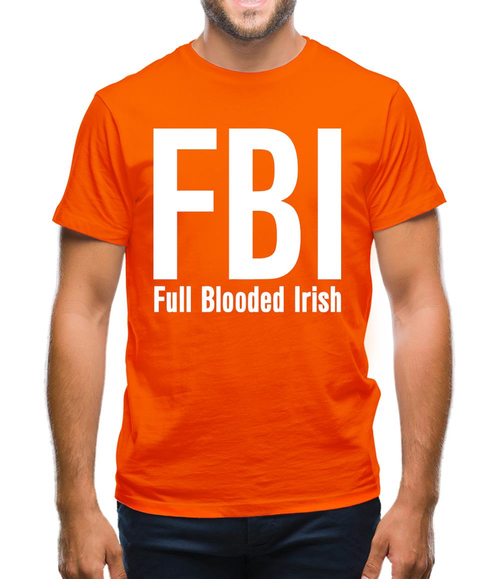 FBI Full Blooded Irish Mens T-Shirt