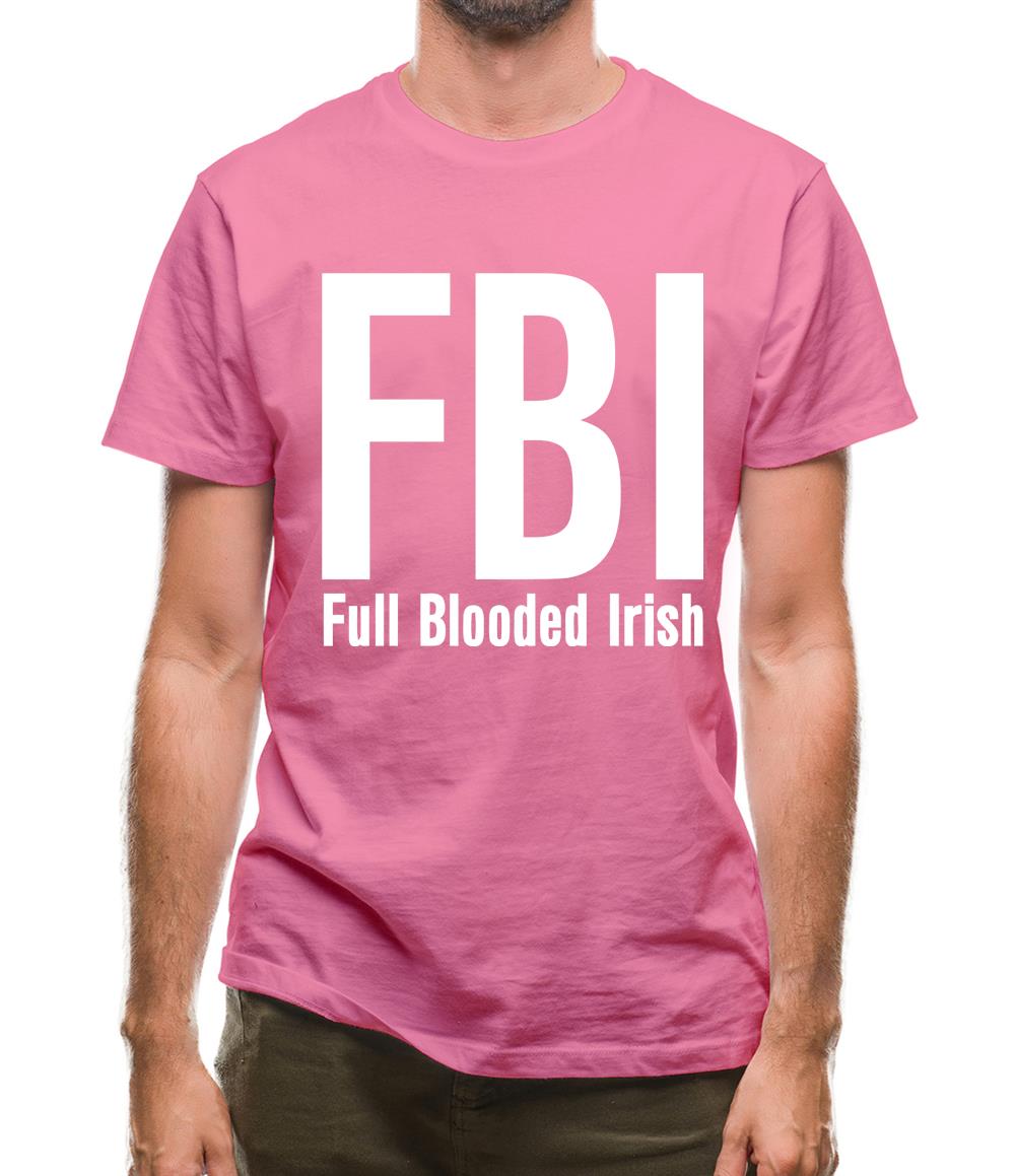 FBI Full Blooded Irish Mens T-Shirt