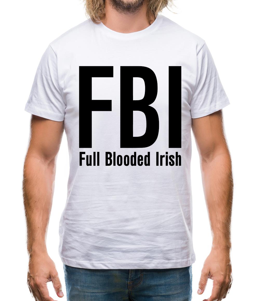 FBI Full Blooded Irish Mens T-Shirt